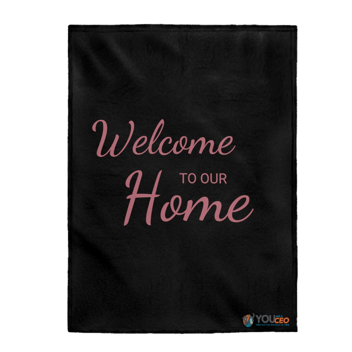 Welcome To Our Home Plush Blanket