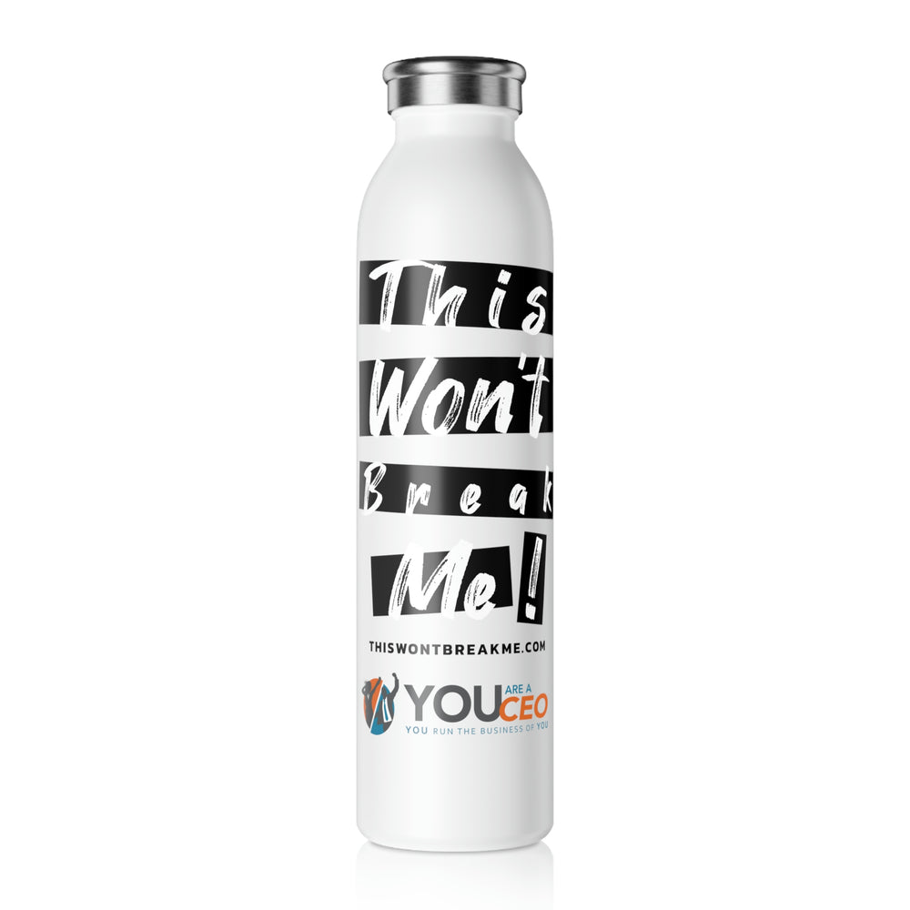 This Won't Break Me Mantra #2 Slim Water Bottle