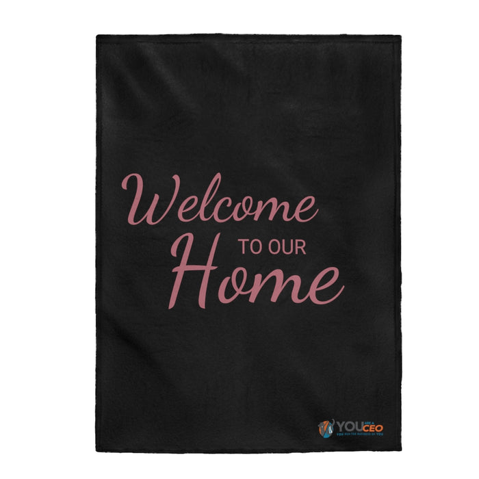 Welcome To Our Home Plush Blanket