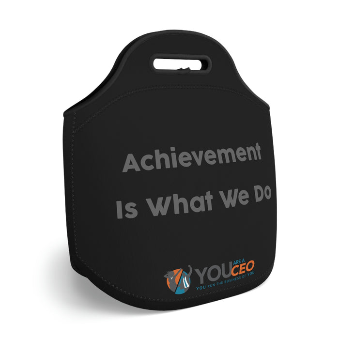 Achievement Is What We Do Easy Lunch Bag