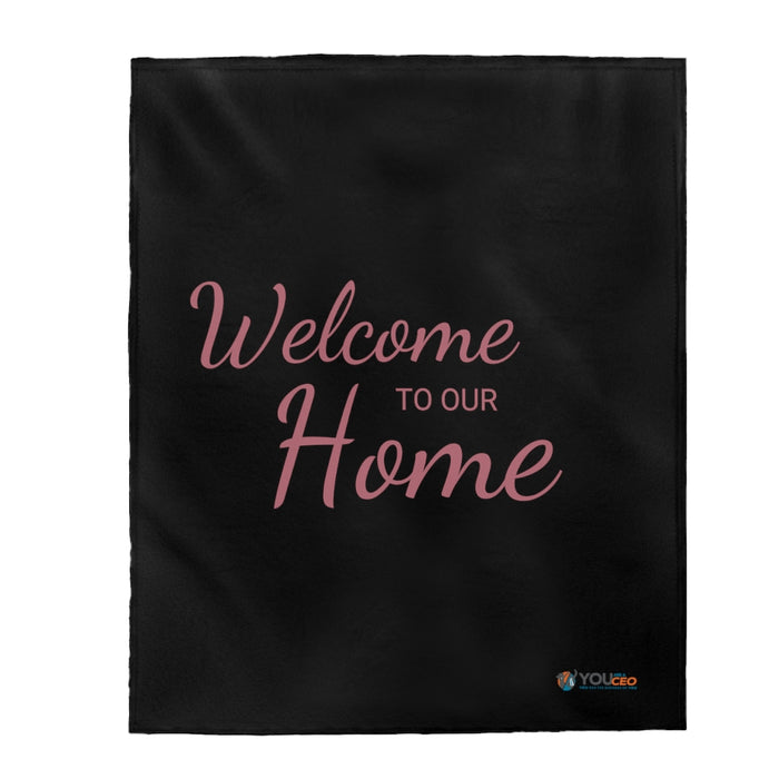 Welcome To Our Home Plush Blanket