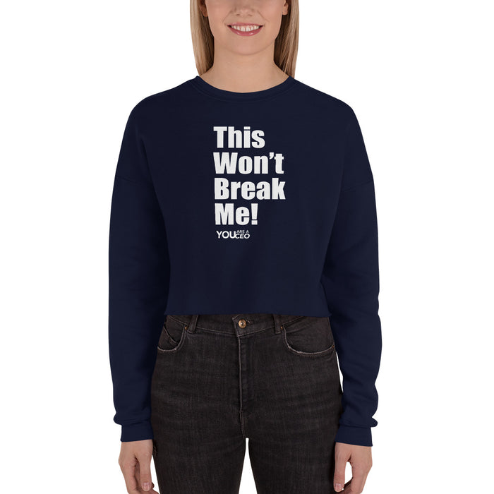 This Won't Break Me #3 Crop Sweatshirt